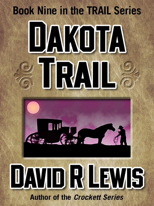 Title details for Dakota Trail by David R Lewis - Available